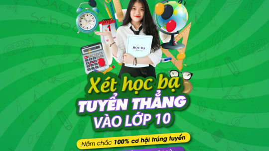 Xét học bạ - Tuyển thẳng vào lớp 10