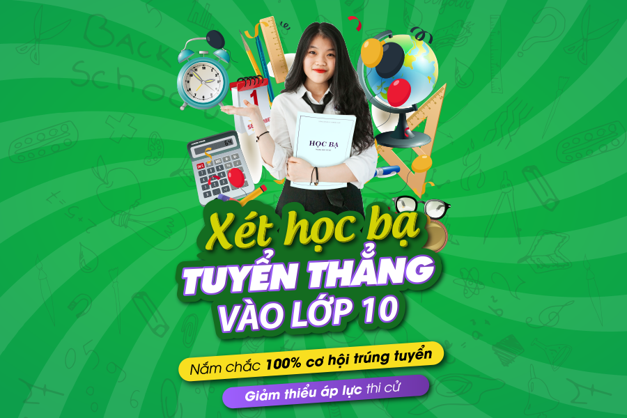 Xét học bạ - Tuyển thẳng vào lớp 10