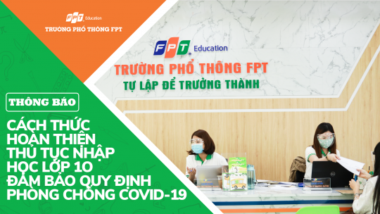 THÔNG BÁO VỀ CÁCH THỨC HOÀN THIỆN THỦ TỤC NHẬP LỚP 10 ĐẢM BẢO QUY ĐỊNH PHÒNG CHỐNG COVID-19